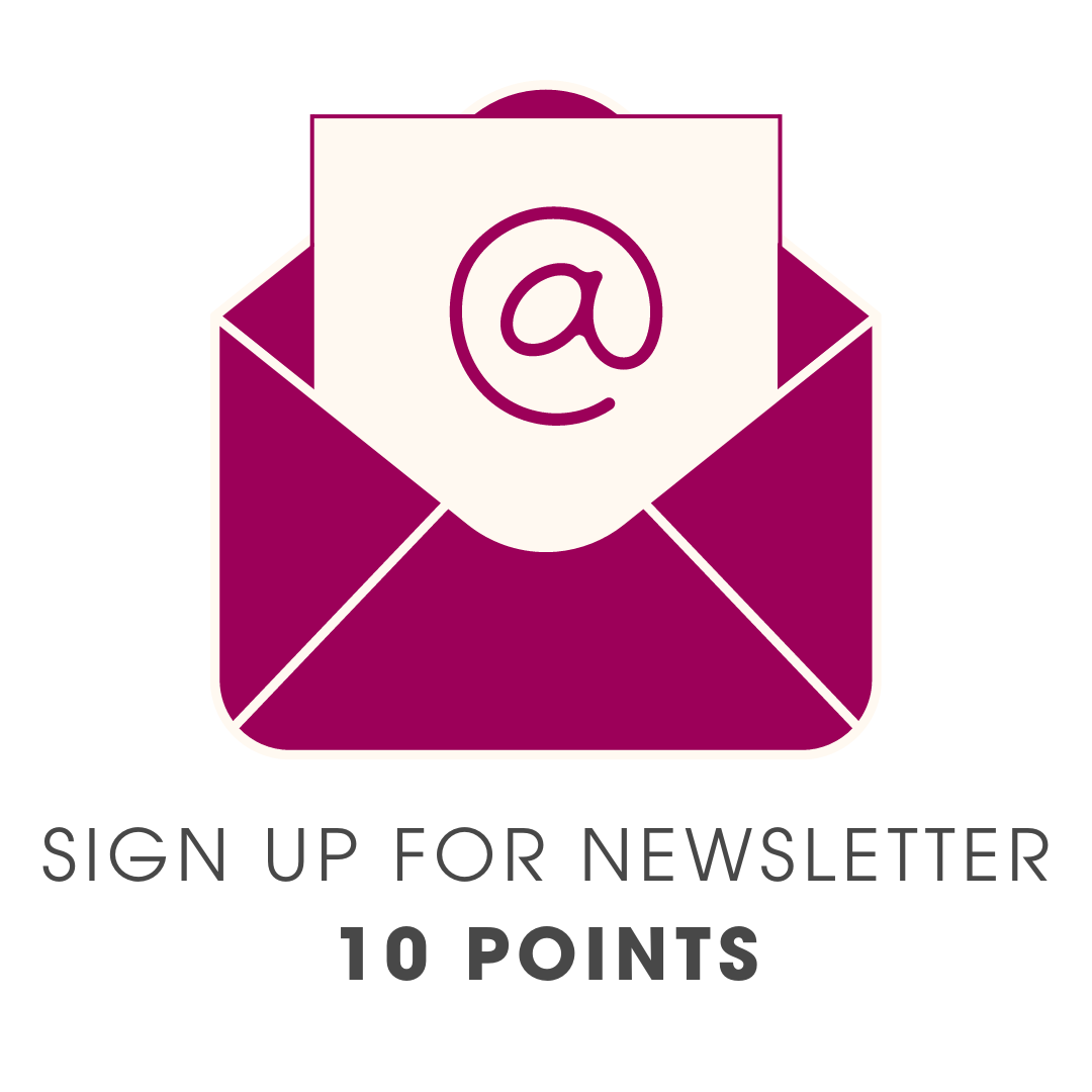 Sign up for our Newsletter and get 10 points!